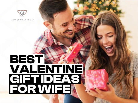 Best Valentine Gift Idea For Wife