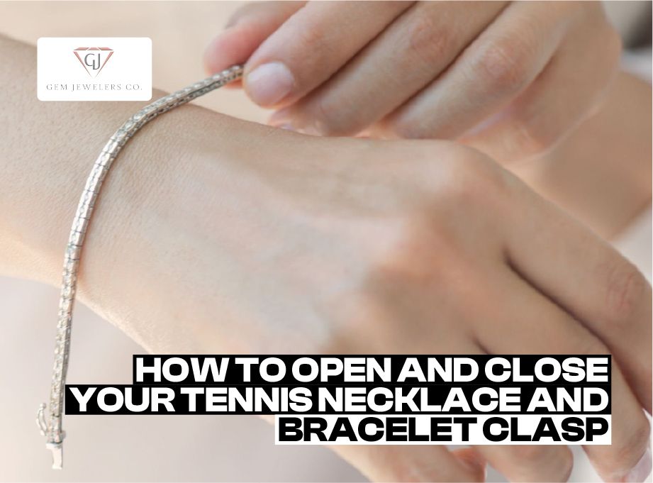 How To Open and Close Your Tennis Necklace and Bracelet Clasp