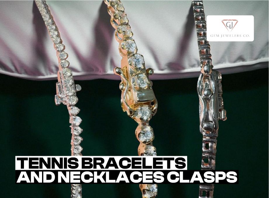 Clasp Types for Tennis Bracelets & Necklaces